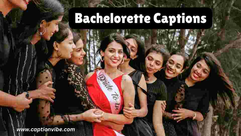 Bachelorette Captions