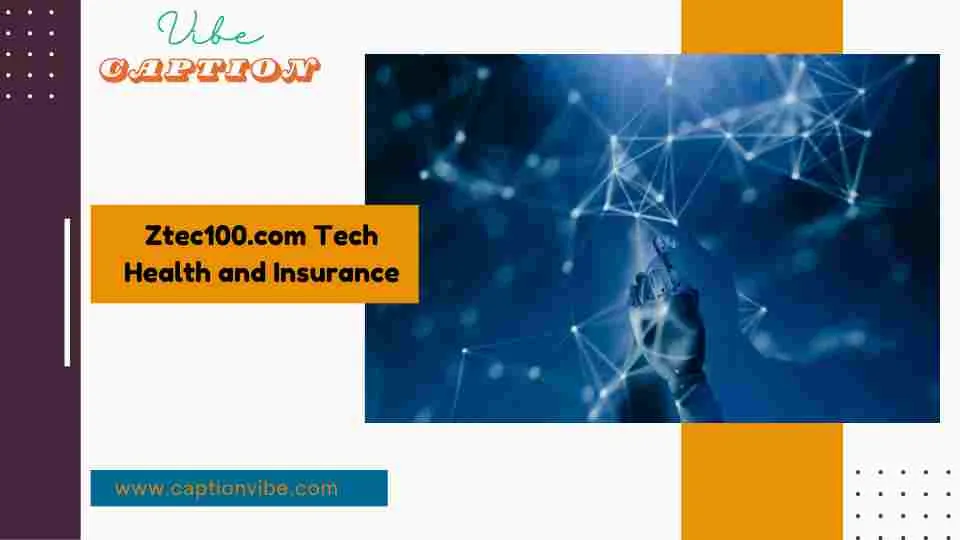 Ztec100.com Tech Health and Insurance