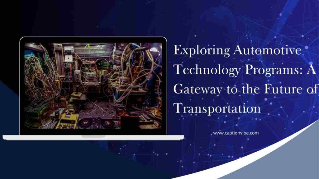 Exploring Automotive Technology Programs A Gateway to the Future of Transportation.